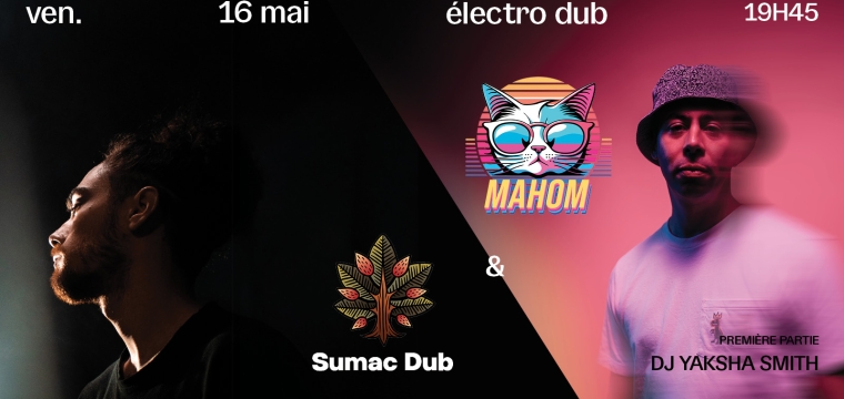 Concert Mahom, Sumac Dub et Dj Yaksha Smith 