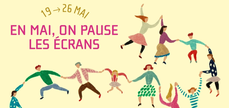 En mai on pause les &eacute;crans